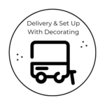 Delivery & Set Up with Decorating